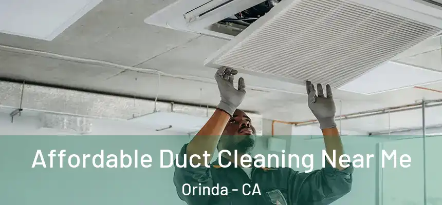 Affordable Duct Cleaning Near Me Orinda - CA