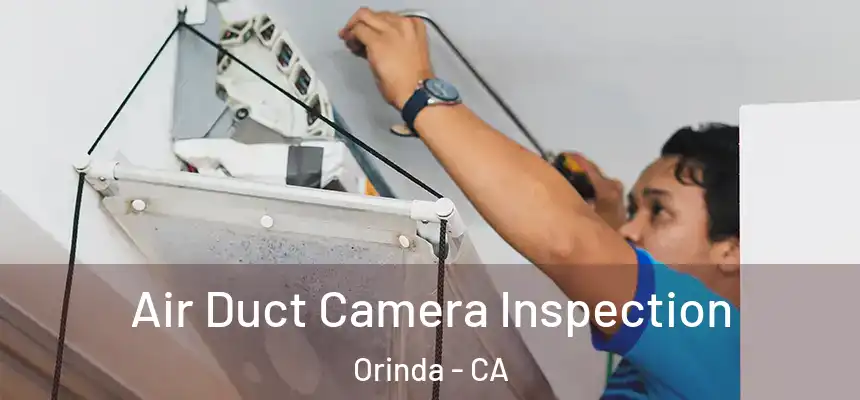 Air Duct Camera Inspection Orinda - CA