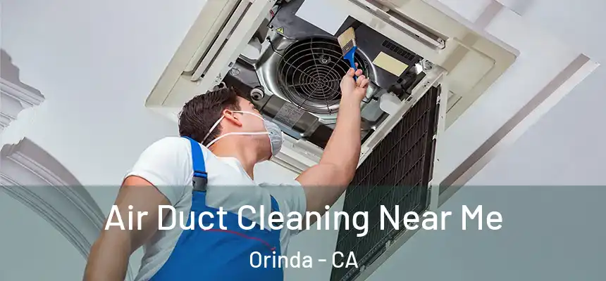 Air Duct Cleaning Near Me Orinda - CA