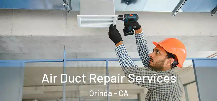 Air Duct Repair Services Orinda - CA