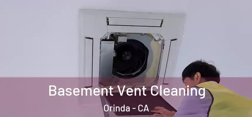  Basement Vent Cleaning Orinda - CA