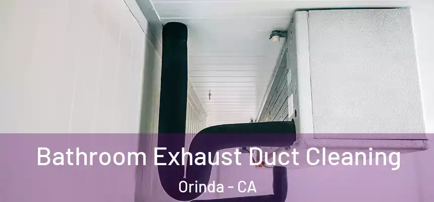  Bathroom Exhaust Duct Cleaning Orinda - CA