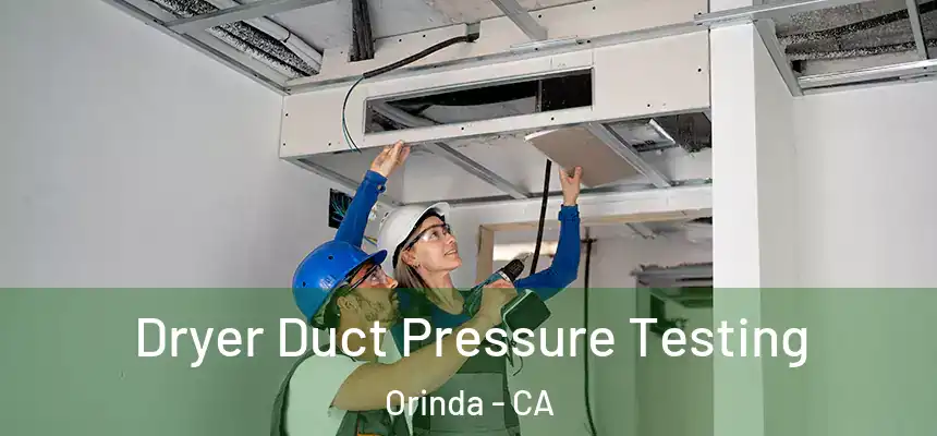 Dryer Duct Pressure Testing Orinda - CA