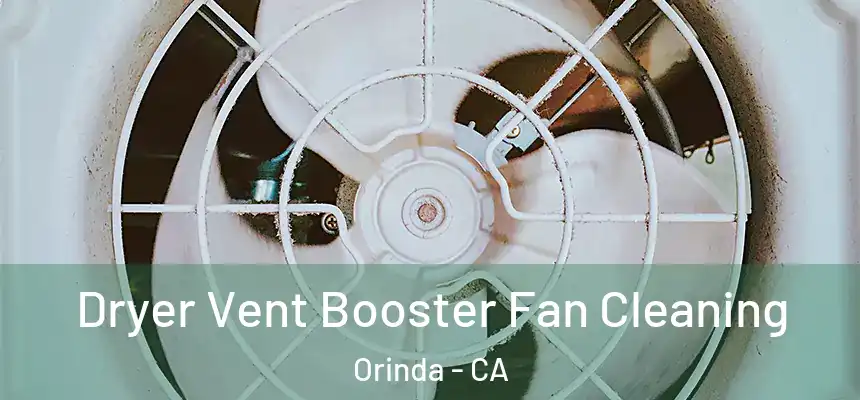 Dryer Vent Booster Fan Cleaning Orinda - CA