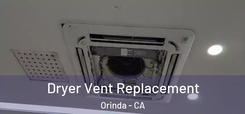  Dryer Vent Replacement Orinda - CA