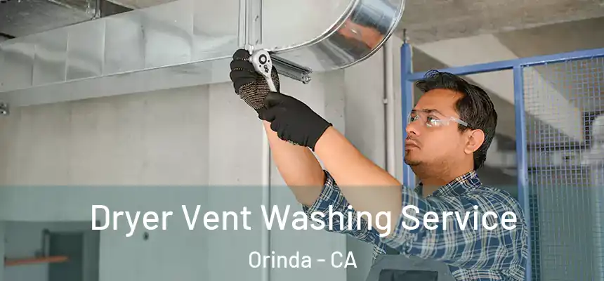 Dryer Vent Washing Service Orinda - CA