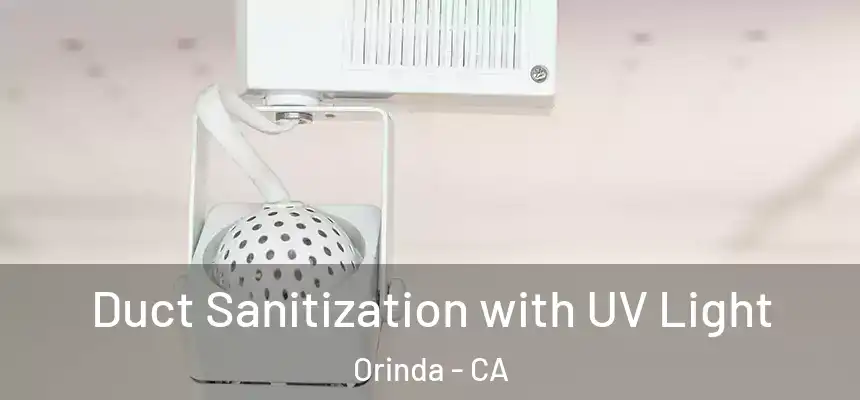 Duct Sanitization with UV Light Orinda - CA