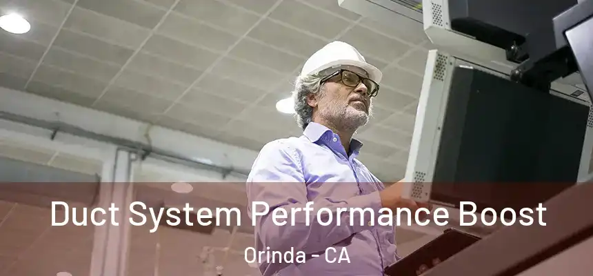 Duct System Performance Boost Orinda - CA
