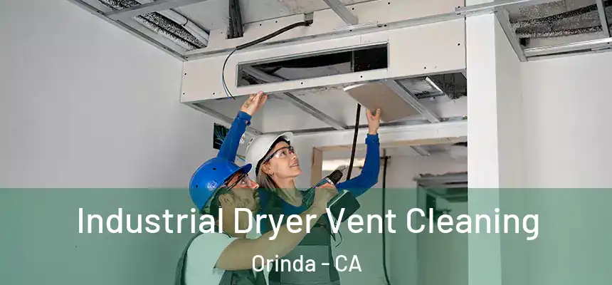 Industrial Dryer Vent Cleaning Orinda - CA