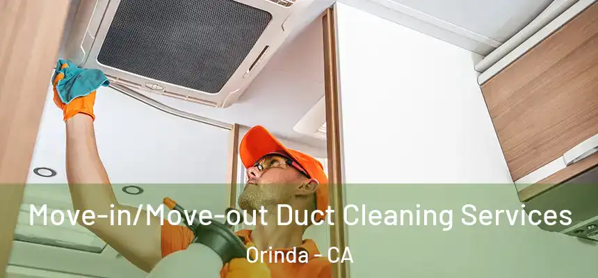 Move-in/Move-out Duct Cleaning Services Orinda - CA