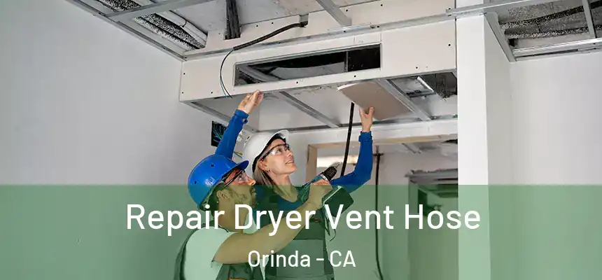 Repair Dryer Vent Hose Orinda - CA