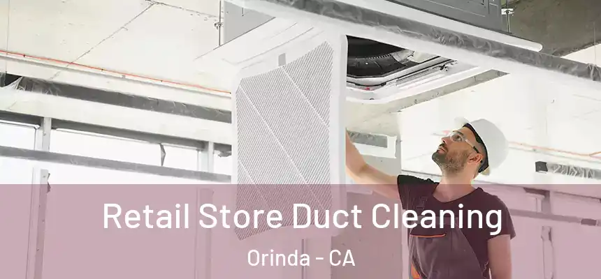 Retail Store Duct Cleaning Orinda - CA