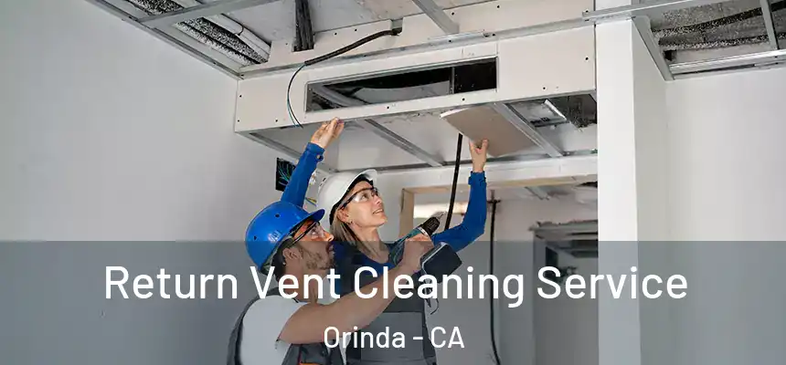 Return Vent Cleaning Service Orinda - CA