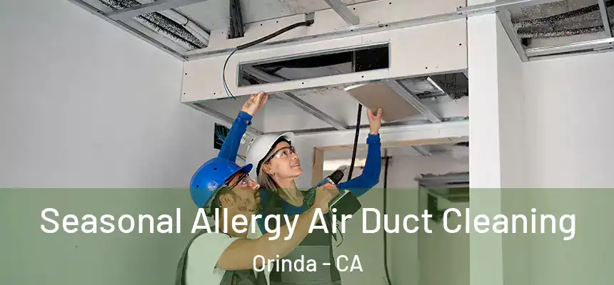 Seasonal Allergy Air Duct Cleaning Orinda - CA