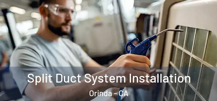 Split Duct System Installation Orinda - CA