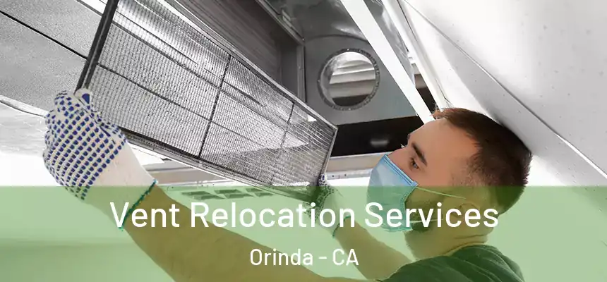 Vent Relocation Services Orinda - CA