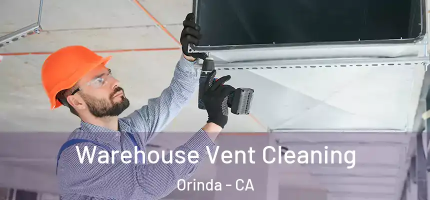 Warehouse Vent Cleaning Orinda - CA