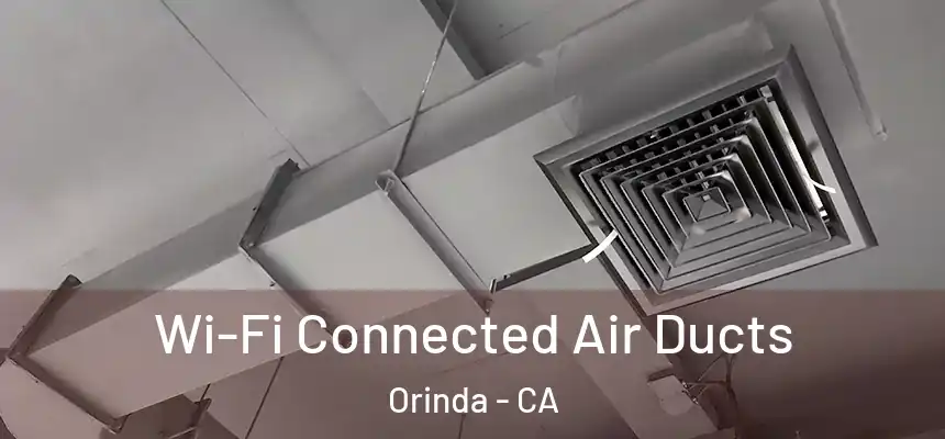  Wi-Fi Connected Air Ducts Orinda - CA